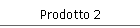 Prodotto 2